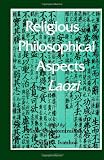 Religious and Philosohical Aspects of the Laozi (S U N Y Series in Chinese Philosophy and Culture) (Suny Series, Chinese Philosophy & Culture)