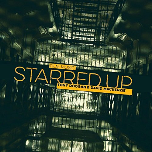 Starred Up (Original Motion Picture Soundtrack) Tony Doogan & David Mackenzie