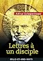 Lettres � un disciple: Anthologie