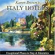 Karen Brown's Italy Hotels 2010: Exceptional Places to Stay & Itineraries