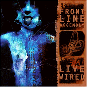 Frontline Assembly - Live Wired - Zortam Music
