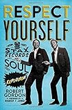 Respect yourself : Stax Records and the soul explosion