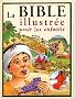 La Bilble illustr�e pour les enfants