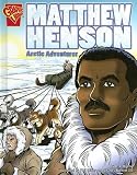 Review Capstone Press  / Matthew Henson: Arctic Adventurer (Graphic Library)
