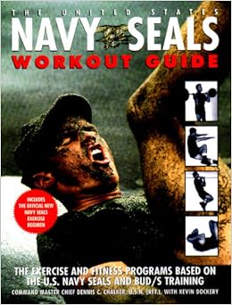 United States Navy Seals Workout Guide: U.S.N. (Ret) Dennis C. Chalker, Kevin Dockery ...