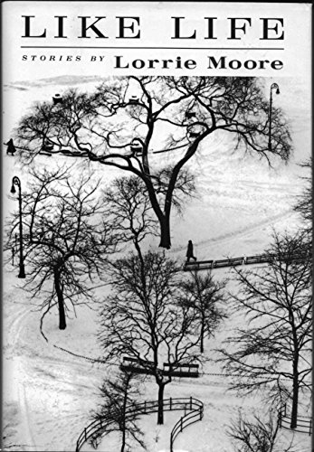 Like Life: Stories By Lorrie Moore