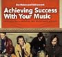 Achieving Success with Your Music: Hard-Hitting Tips on Marketing, A&R, Record Labels and Increasing the Income You Make with Music (2007)