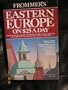 Eastern Europe on 25 Dollars a Day 1987-88: Including Bulgaria, Czechoslovakia, East Germany, Hungary, Poland, Romania and Yugoslavia (Frommer's Dollarwise Guide)