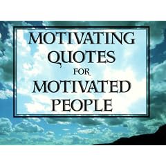 Motivating Quotes for Motivated People