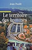 Le territoire des hommes : La création de richesse, d'emplois et de bien-être au sein d'une planète préservée