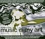 Music Is My Art