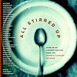 All Stirred Up: The Best Recipes from the Women’s Culinary Network