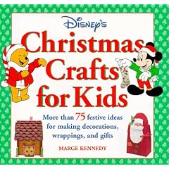 Disney's Christmas Crafts for Kids: More Than 75 Festive Ideas for Making Decorations, Wrappings, and Gifts