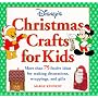 Disney's Christmas Crafts for Kids: More Than 75 Festive Ideas for Making Decorations, Wrappings, and Gifts (Disneys)