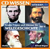 CD WISSEN - Gro&szlig;e Frauen und M&auml;nner der Weltgeschichte (Teil 15): Abraham Lincoln, Charles Darwin, Richard Wagner, Giuseppe Verdi, 1 CD - 