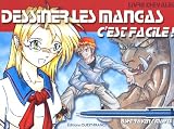 Dessiner les mangas, c\'est facile ! : Livre-chevalet