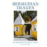 Bermudian Images: The Paintings of Bruce Stuart