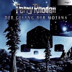 Perry Rhodan - Folge 7: Der Gesang der Motana. H�rspiel.