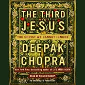 The Third Jesus: The Christ We Cannot Ignore | [Deepak Chopra]