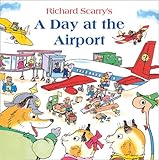 Richard Scarry's a day at the airport