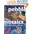 Pebble Mosaics: Step-by-step-projects for Inside and Outside
