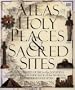 Atlas Of Holy Places & Sacred Sites