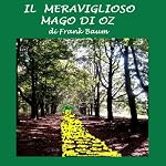 Il meraviglioso mago di Oz [The Wonderful Wizard of Oz] | L. Frank Baum