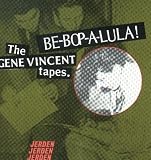 The Gene Vincent Tapes: Be-Bop-A-Lula! (The Gene Vincent Tapes")
