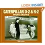 Caterpillar D-2 and R-2 Photo Archive