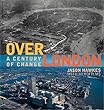 Over London:  A Century of Change