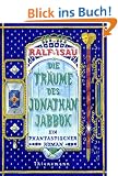 Die Tr�ume des Jonathan Jabbok: Ein phantastischer Roman