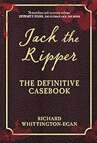 Jack the Ripper: The Definitive Casebook