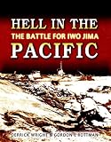 Hell in the Pacific: The Battle for Iwo Jima (General Military)