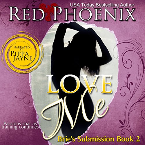 Love Me: Brie's Submission, Book 2