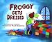 Froggy Gets Dressed