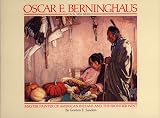 Oscar E. Berninghaus, Taos, New Mexico: Master Painter of American Indians and the Frontier West