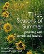 Three Seasons of Summer: Gardening with Annuals and Biennials