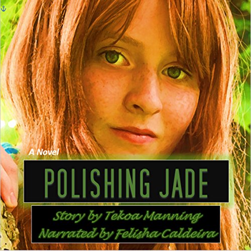 Polishing Jade, by Tekoa Manning