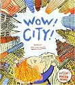 Wow! City! (Ala Notable Children's Books. Younger Readers (Awards))