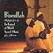 B'Ismillah (in the Name of God): Fes Festival of World Sacred Music