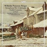 Wilhelm Peterson-Berger: Symphony No. 5 "Solitudo"; Violin Concerto