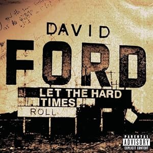 David Ford- Let the Hard Times Roll