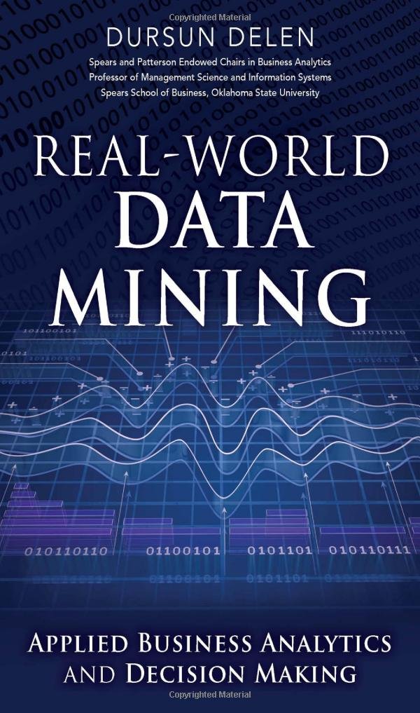 Real-World Data Mining: Applied Business Analytics and Decision ...