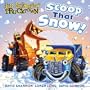 Scoop That Snow! (Jon Scieszka's Trucktown)