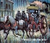 Wheels Led the Way : Horse-Drawn Vehicles, Plain and Fancy, 1820-1920