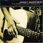 Flesh and Wood by Jimmy Barnes