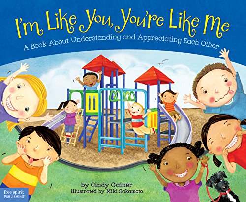 I'm Like You, You're Like Me: A Book About Understanding and Appreciating Each Other