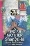 A Jewish Mother in Shangri-La