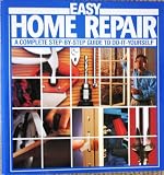 Easy Home Repair: A Complete Step-By-Step Guide To Do It Yourself