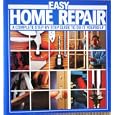 Easy Home Repair: A Complete Step-By-Step Guide To Do It Yourself by Bob Anderson